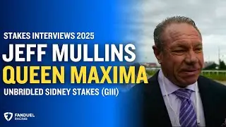 Jeff Mullins Interview After QUEEN MAXIMA Wins $400,000 Unbridled Sidney Stakes (G3)