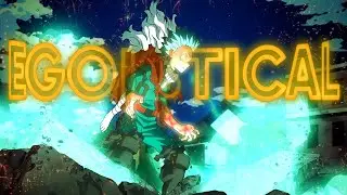 EGOISTICAL😪 - My hero Academia [Edit/Amv]!