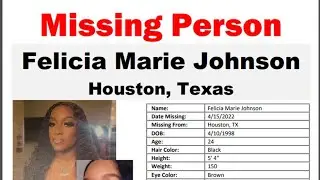 Felicia Johnson, Missing 24 year old, last seen in Houston, Texas