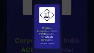 Основные моменты ежегодного общего собрания акционеров Dredging Corporation of India: путь к приб...