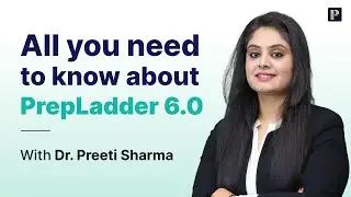 Explore PrepLadder 6.0 | FAQ with Dr. Preeti Sharma