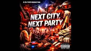 Next City, Next Party By DJ Kas 