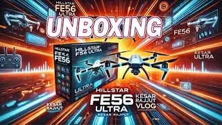 Hillstar fe56 ultra Drone Camera Unboxing Vlog. ! Ye kitne ka mil rha h