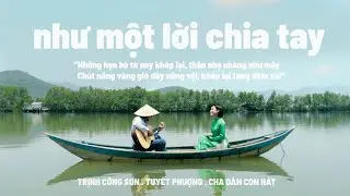 NHƯ MỘT LỜI CHIA TAY | Trịnh Công Sơn || Tuyết Phượng x Piabelpia x Sankyo Vietnam | Cha đàn con hát