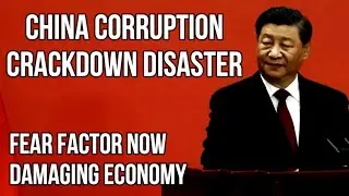 CHINA Corruption Crackdown Disaster as Fear Factor is Damaging Chinese Economy as Spending Falls