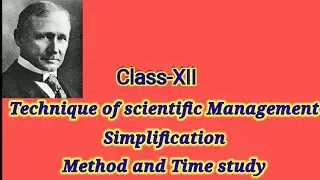 Simplification, Method and Time Study | Techniques of scientific management| Class - XII