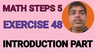 Math steps 5 exercise 48  INTRODUCTION PART December 2025