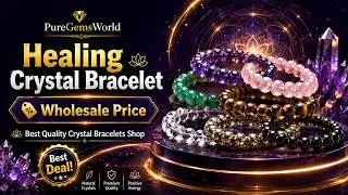 Healing Crystal Bracelet at Wholesale Price | Best Quality Crystal Bracelets at Wholesale Price