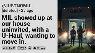 Mother-in-Law U-Haul Move-In!  You WON'T Believe This Insane Story - r/JUSTNOMIL