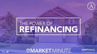 The Angelo Group | Market Minute | The Power of Refinancing