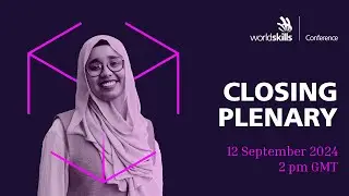 Closing Plenary | WorldSkills Conference 2024