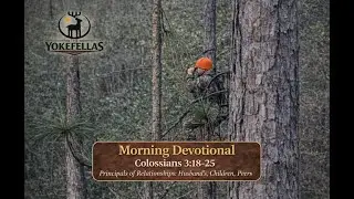 Morning Devotion with Josh - Colossians 3:18-25 