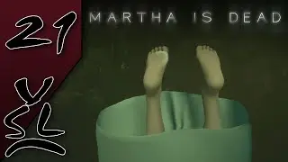 Martha Is Dead #21: FEET