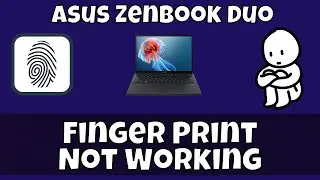 How to fix in Asus Zenbook Duo Fingerprint Not Working
