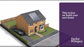 Taylor Wimpey - This is how we build your new home