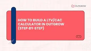 Как создать калькулятор LTVCAC в Outgrow
