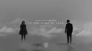 Martin Garrix & Bebe Rexha - In The Name Of Love (DallasK Remix)