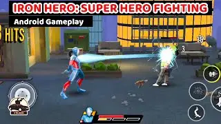 Iron Hero: Superhero Fighting / Android Gameplay