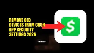 How To Remove Old Devices From Cash APP Security Settings 2026 (EASY GUIDE)