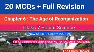 20 MCQs | Chapter 6: The Age of Reorganization | Class 7 Social Science | NCERT | The Exam Hacker