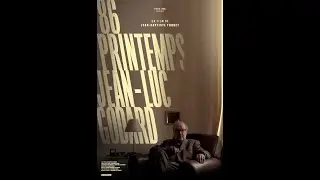 86 PRINTEMPS, JEAN-LUC GODARD (Jean-Baptiste Thoret, 2017)