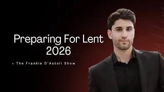057 - Earn Easter: Preparing For Lent 2026
