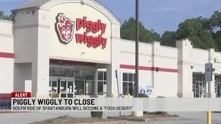 Piggly Wiggly closing, South Side of Spartanburg will become a food desert again