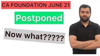 CA FOUNDATION EXAMS POSTPONED || ca foundation june 21 attempt postponed.