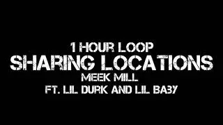 Meek Mill - Sharing Locations feat. Lil Baby & Lil Durk [Official 1 hour loop Video]