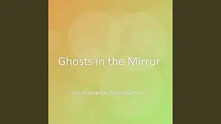 Ghosts in the Mirror