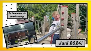 DE BOUW VAN DE OVERKAPPING🪵, VADERDAG & EEN NIEUW PARK ONTDEKKEN! 🌷| VLOG #169