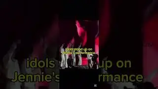 K-pop idols stood up during JENNIE's performance🎉🔥!! #kpop #jennie #kpopstar