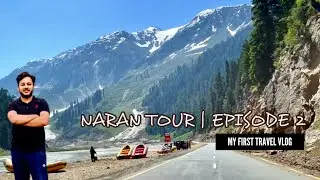 NARAN FAMILY TOUR | EP 2 | MY FIRST TRAVEL VLOG