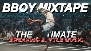 B-Boy Battle Mixtape🔥Ultimate Breakdance Soundtrack 2025