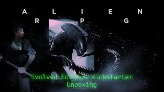 Unboxing the Alien RPG: Evolved Edition