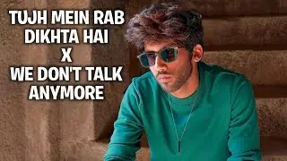 Tujh Mein Rab Dikhta Hai X We Don't Talk Anymore - Adimaurya | Aditya Maurya #lofiworldwide