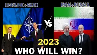 UKRAINE+NATO VERSUS RUSSIA+IRAN MILITARY POWER COMPARISON 2022 2023