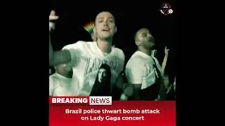 Desitdown News (Brazil police thwart bomb attack on Lady Gaga concert) #desitdown #news