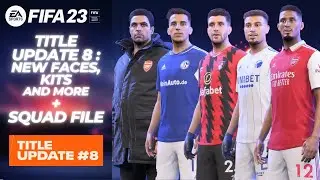 FIFA 23 - Title Update 8 : New Face, Kits + Squad File