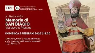 🔴LIVE | S. Messa nella Memoria di San Biagio V.M. e benedizione della gola