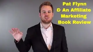 Affiliate Marketing Secrets of Pat Flynn & A Book Review