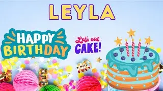 Happy Birthday Leyla, Birthday of Leyla, Best Birthday Wishes, hbd