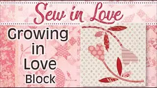 How to Make the &lsquo;Growing in Love&rsquo; Block from the Sew In Love Book by Edyta Sitar| Fat Quarter Shop