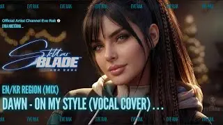 Stellar Blade - Dawn | Vocal Cover | Eve Rak