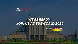Yutong is getting ready for Busworld 2025!