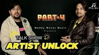 ARTIST UNLOCK | PART-4 | AJAY SAXENA | SHISHIR MUDGAL | TALK SHOW
