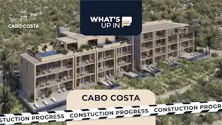 What's Up in Cabo Costa | October 2022 Development Update