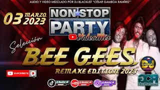 Videomix/Megamix Bee Gees Remake Edition 2023 - Non*Stop Party Selección By Dj Blacklist