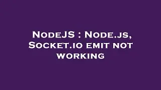 NodeJS : Node.js, Socket.io emit not working