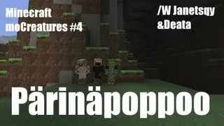 P&auml;rin&auml;Poppoo Pelailee Minecraft - MoCreatures #4 w/MrJanetsqy Ja Deata